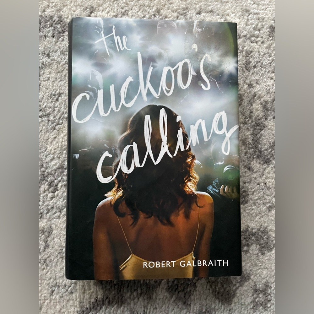 {The Cuckoo's Calling} : A Cormoran Strike Novel, 1 by Robert Galbraith (Hardcov